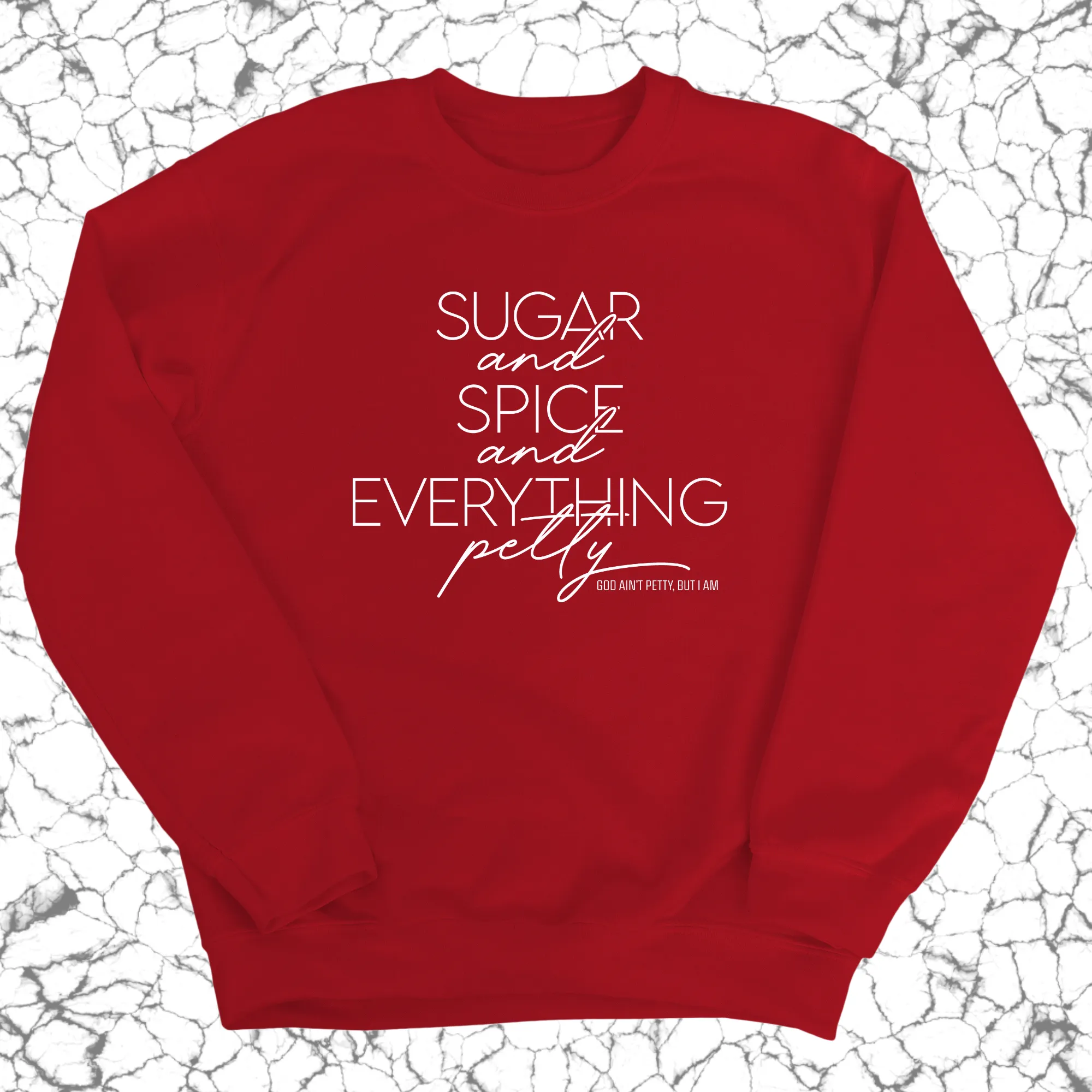 Sugar and Spice and Everything petty Unisex Sweatshirt