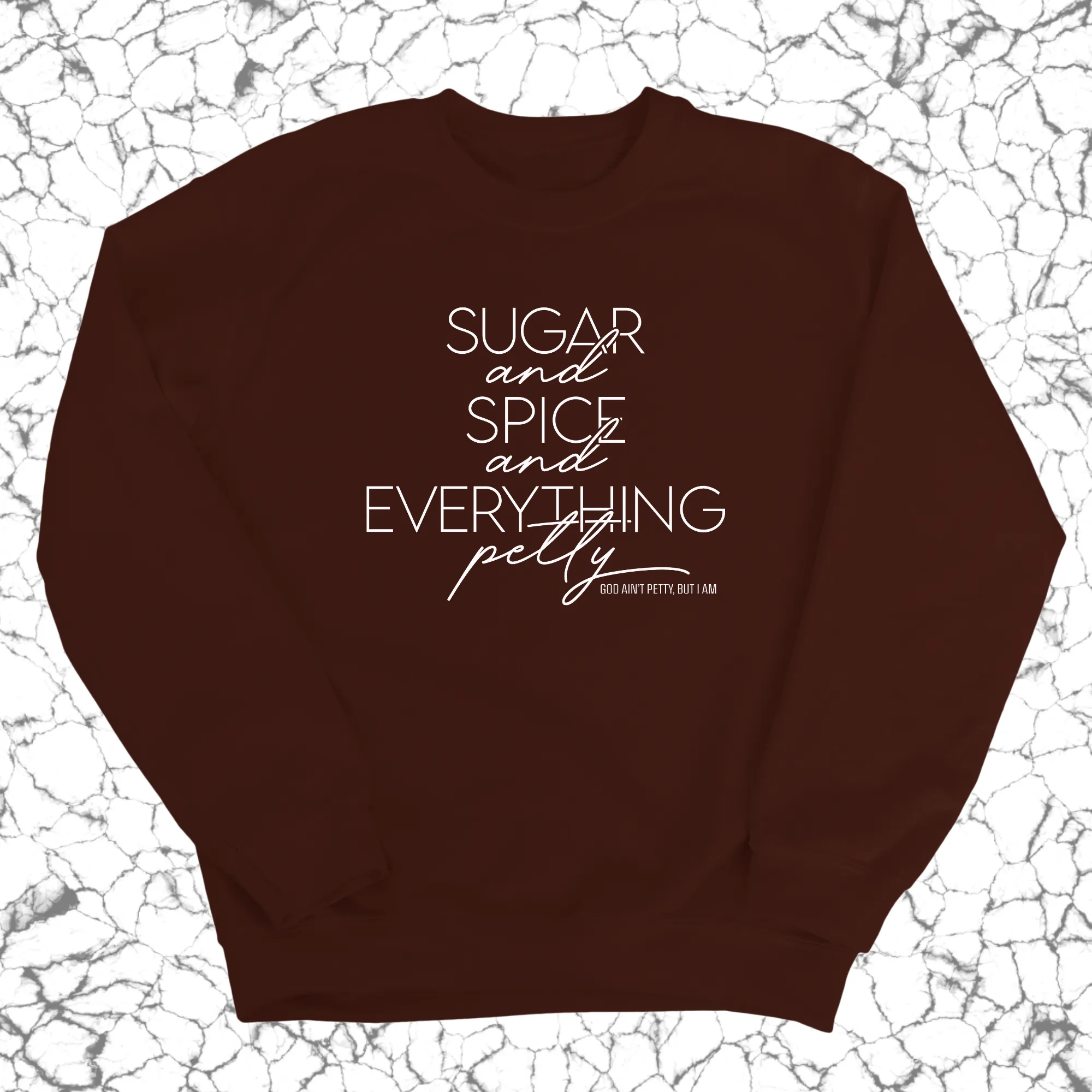 Sugar and Spice and Everything petty Unisex Sweatshirt