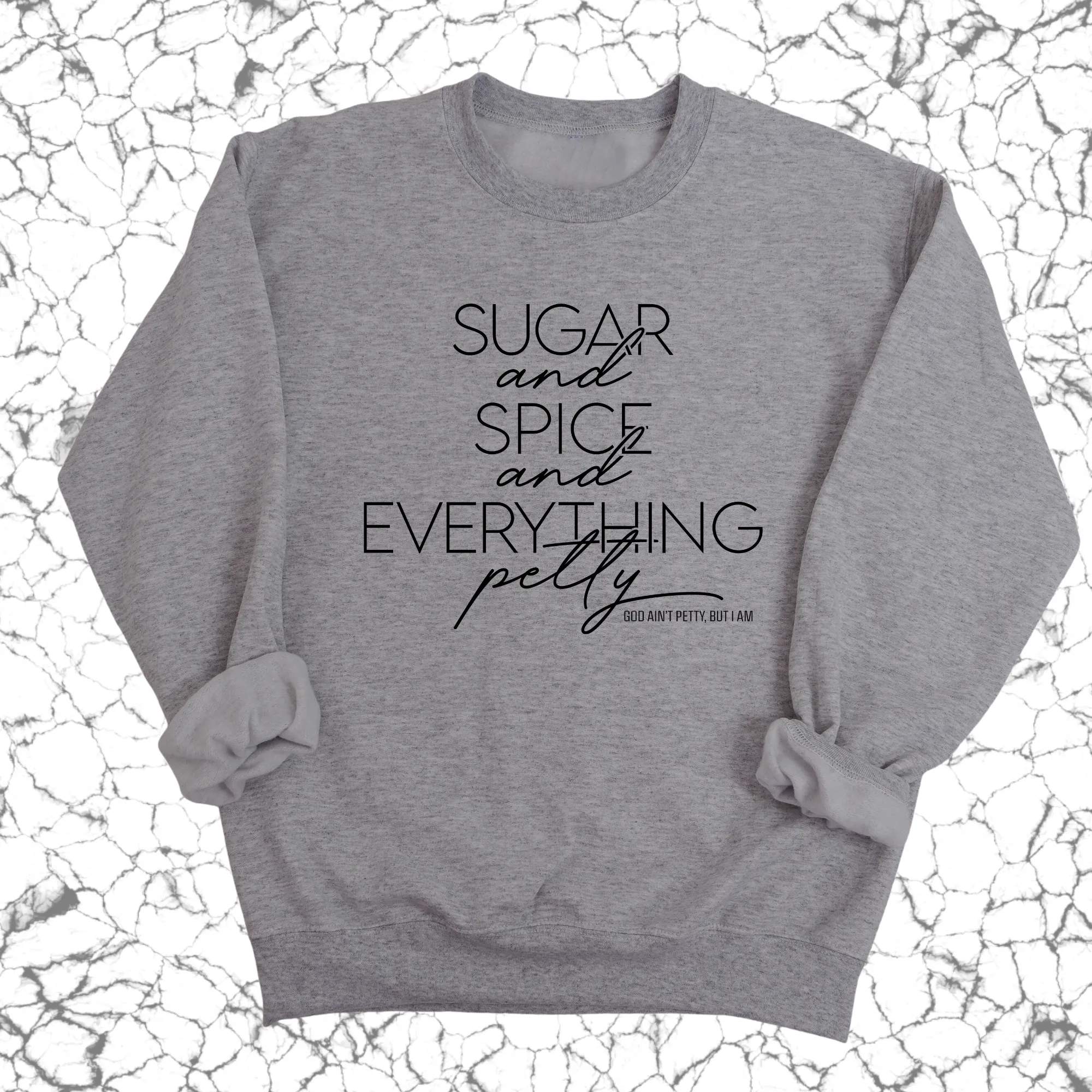 Sugar and Spice and Everything petty Unisex Sweatshirt