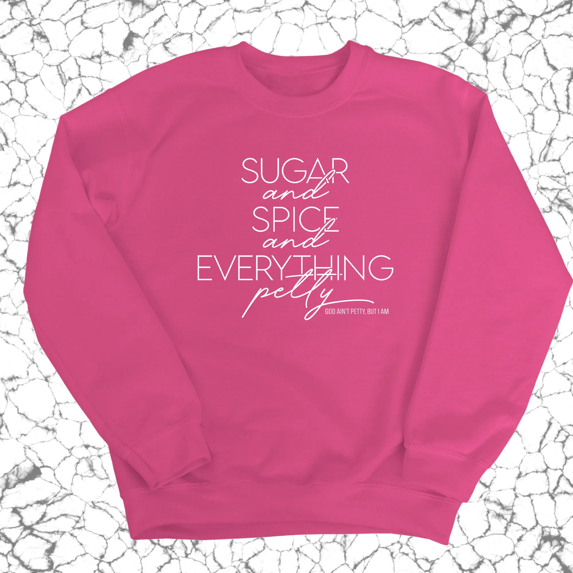 Sugar and Spice and Everything petty Unisex Sweatshirt