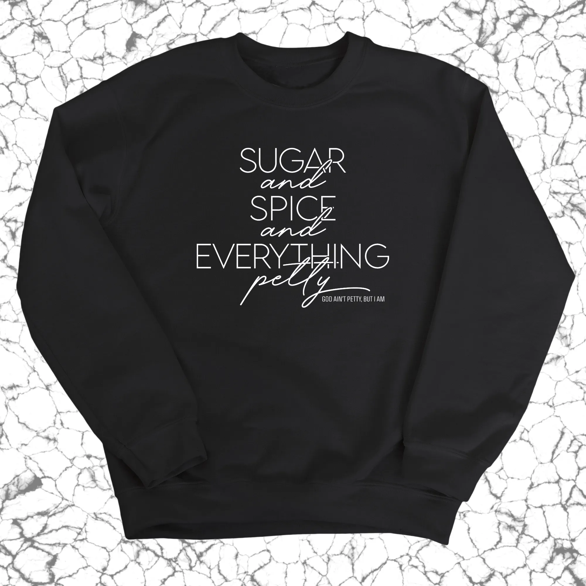 Sugar and Spice and Everything petty Unisex Sweatshirt